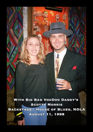With Big Bad Voo Doo Daddy’s Scotty Morris Backstage – House of Blues, NOLA August 11, 1998