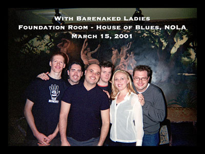 With Barenaked Ladies Foundation Room – House of Blues, NOLA March 15, 2001
